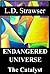 Endangered Universe The Catalyst