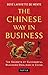 The Chinese Way in Business: The Secrets of Successful Business Dealings in China