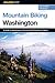 A Falcon Guide Mountain Biking Washington: A Guide to Washington State's Greatest Off-road Bicycle Rides (State Mountain Biking Series)