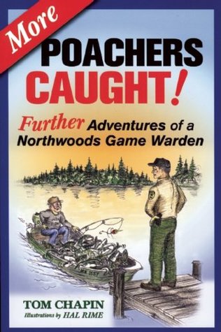 More Poachers Caught! Further Adventures of a Northwoods Game Warden (Paperback)