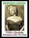 Quotable Quotes: Actresses From The Past