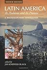 Latin America: Its Problems and Its Promise Latin America: Its Problems and Its Promise