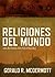 Religiones del mundo: Una introducción indispensable (Spanish Edition)