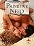 Primitive Need (Primitive, #2)