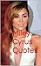 Miley Cyrus Quotes