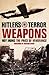 Hitler’s Terror Weapons by Roy Irons