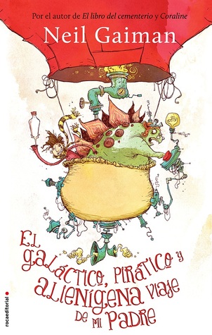Portada de El galáctico, pirático y alienígena viaje de mi padre, de Neil Gaiman