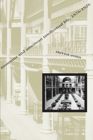Museums and American Intellectual Life, 1876-1926 (Paperback)