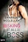 Risking It All for Her Boss by Sharron McClellan