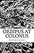 Oedipus at Colonus by Sophocles