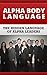 Alpha Body Language: Learn To Read, Communicate, And Display Powerful Body Langauge