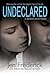 Undeclared (Woodlands, #1)