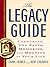 The Legacy Guide: Capturing the Facts, Memories, and Meaning of Your Life