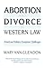 Abortion and Divorce in Western Law
