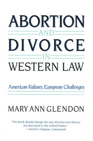 Abortion and Divorce in Western Law (Paperback)