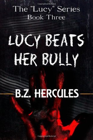 Lucy Beats Her Bully (The Lucy Series)