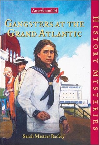 Gangsters at the Grand Atlantic (American Girl History Mysteries, #20)