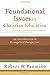 Foundational Issues in Christian Education: An Introduction in Evangelical Perspective