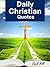 Daily Christian Quotes - Inspirational Bible Verses about God, Life, Family, Success and Happiness