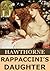 Rappaccini's Daughter by Nathaniel Hawthorne
