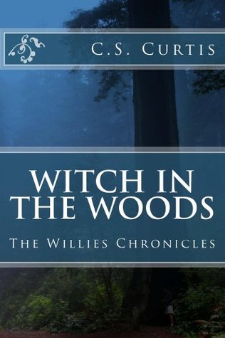 Witch in the Woods (The Willies Chronicles Book 1)