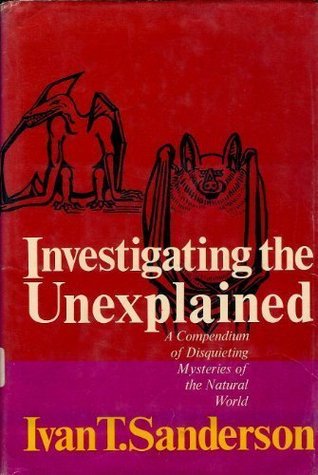 Investigating the Unexplained: Compendium of Mysteries of the Natural World (Hardcover)