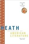 The Heath Anthology of American Literature, Volume A The Heath Anthology of American Literature, Volume A