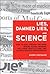 Lies, Damned Lies, and Science: How to Sort Through the Noise Around Global Warming, the Latest Health Claims, and Other Scientific Controversies