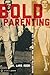 Bold Parenting: Raising Kids to Be More Than Just Rule-Keepers