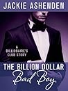 The Billion Dollar Bad Boy by Jackie Ashenden