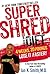 Super Shred: The Big Results Diet: 4 Weeks 20 Pounds Lose It Faster!