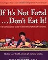 If It's Not Food, Don't Eat It!: The No-nonsense Guide to an Eating-for-health Lifestyle