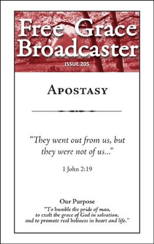 Free Grace Broadcaster - Issue 205 - Apostasy