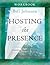 Hosting the Presence Workbook by Bill Johnson Hosting the Presence Workbook by Bill Johnson