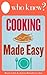Who Knew? Cooking Made Easy: The Best Tips and Tricks for Delicious Breakfasts, Lunches, and Family Dinners (and What to Do When You Mess It Up) (Who Knew Tips)