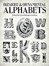 Bizarre and Ornamental Alphabets (Lettering, Calligraphy, Typography)