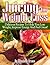 Juicing For Weight Loss: Delicious Juicing Recipes That Help You Lose Weight, Improve Energy And Feel Great! (Juicing Recipes For Life!)