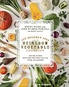 The Beekman 1802 Heirloom Vegetable Cookbook: 100 Delicious Heritage Recipes from the Farm and Garden