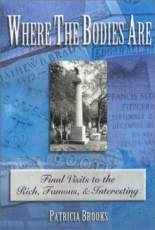 Where the Bodies Are: Final Visits to Rich, Famous & Interesting (Paperback)