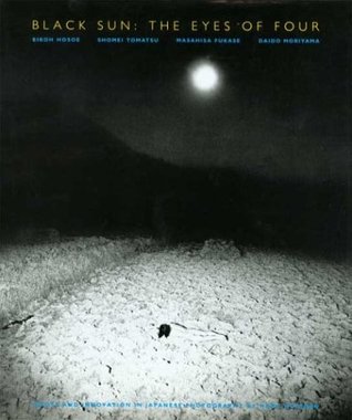 Black Sun: The Eyes of Four: Roots and Innovation in Japanese Photography (Hardcover)