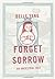 Forget Sorrow: An Ancestral...