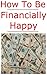 How to Be Financially Happy