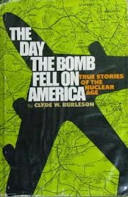 The Day the Bomb Fell on America: True Stories of the Nuclear Age