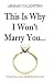 This Is Why I Won't Marry You
