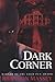 Dark Corner