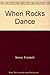 When Rocks Dance