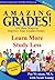 Amazing Grades: Learn More Study Less (Amazing Grades: 101 Best Ways to Improve Your Grades Faster)