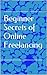Beginner Secrets of Online Freelancing