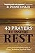 40 Prayers to Inspire Rest (40 Prayers Series)