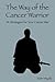 The Way of the Cancer Warrior by Nate Miyaki